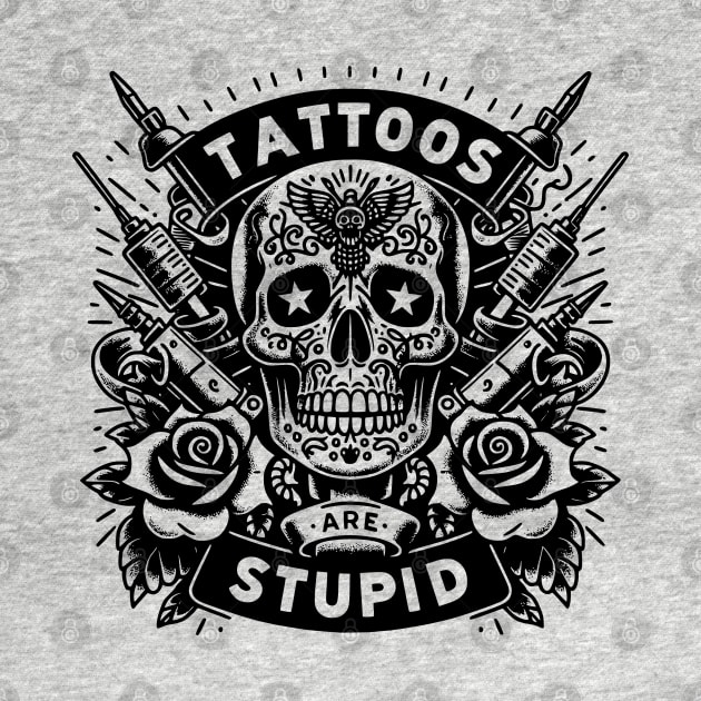 Tattoos are stupid  / Tattoo Moms Club / Tattoos Pretty Eyes Thick Thighs / Tattoos and Tacos by SOUDESIGN_vibe